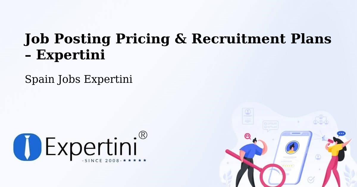 Job Posting Pricing & Recruitment Plans – Maracena - Maracena, Spain Jobs Expertini
